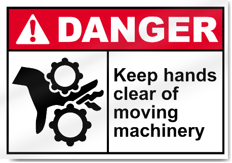 Keep Hands Clear Of Moving Machinery Danger Signs