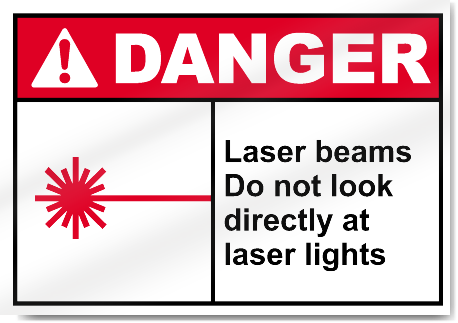 Laser Beams Do Not Look Directly At Laser Lights Danger Signs