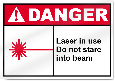 Laser In Use Do Not Stare Into Beam Danger Signs