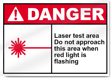 Laser Test Area Do Not Approach This Area When Red Light Is Flashing Danger Signs