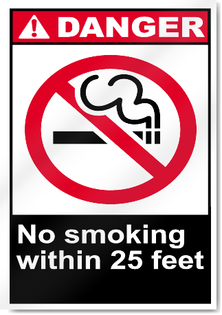 No Smoking Within 25 Feet Danger Signs