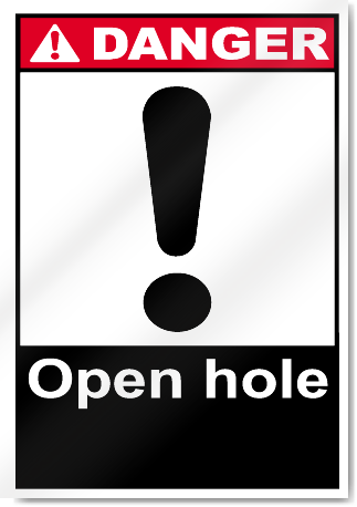 Open Hole Danger Signs Signstoyou Com