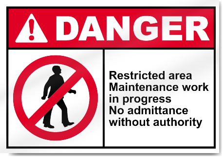 Restricted Area Maintenance Work In Progess No Admittance Without Authority Danger Signs