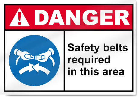 Safety Belts Required In This Area Danger Signs
