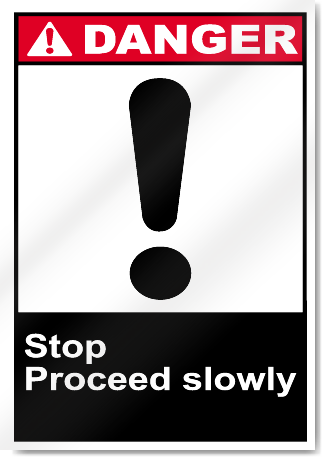Stop Proceed Slowly Danger Signs