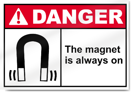 The Magnet Is Always On2 Danger Signs