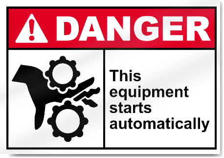 This Equipment Starts Automatically Danger Signs