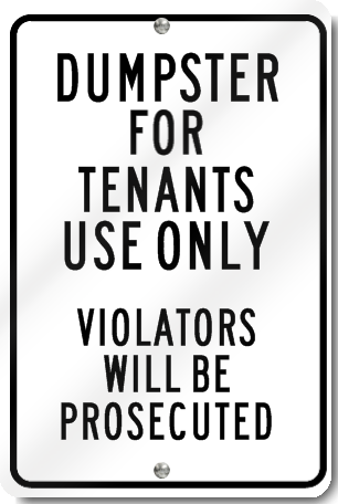 Dumpster For Tenant Use Only Violators Will Be Prosectuted Sign 