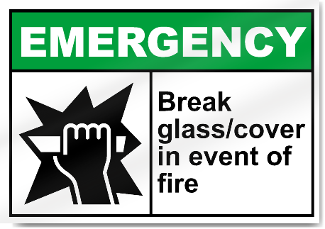 Break Glass/Cover In Event Of Fire Emergency Signs
