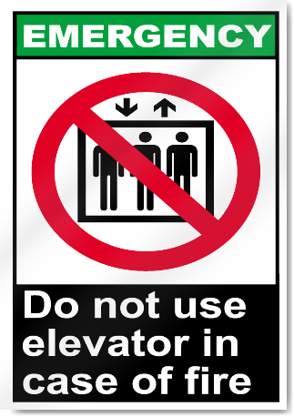 Do Not Use Elevator In Case Of Fire Emergency Signs | SignsToYou.com