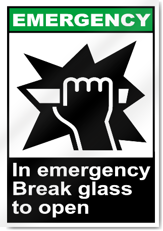 In Emergency Break Glass To Open Emergency Signs