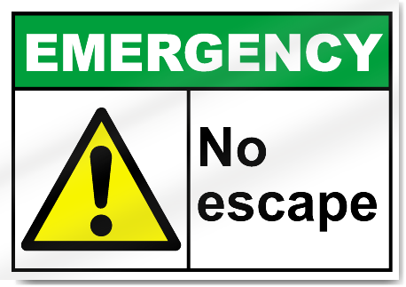 No Escape Emergency Signs