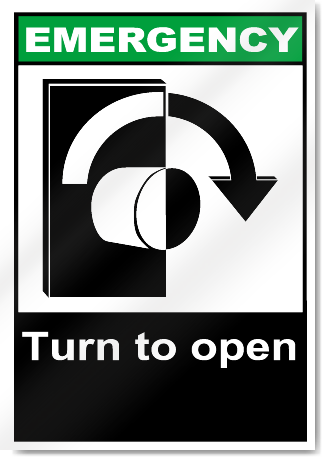 Turn To Open Right Emergency Signs