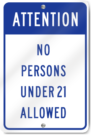 Attention No Persons Under 21 Allowed Sign