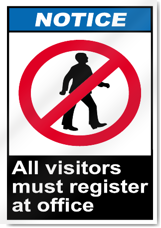 All Visitors Must Register At Office Notice Signs