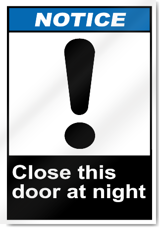 Close This Door At Night Notice Signs
