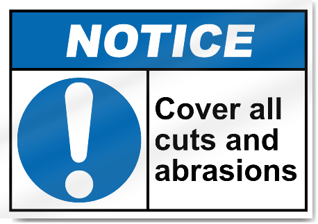 Cover All Cuts And Abrasions Notice Signs