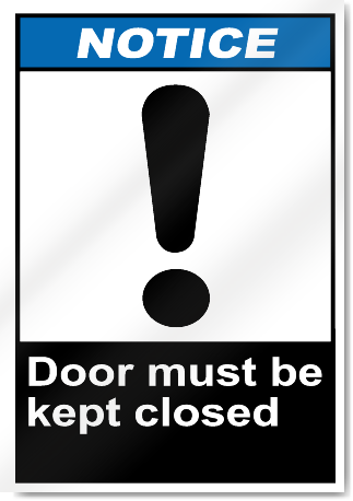 Door Must Be Kept Closed Notice Signs