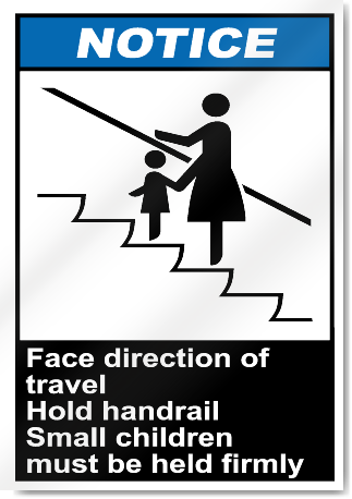 Face Direction Of Travel Hold Handrail Small Children Notice Signs