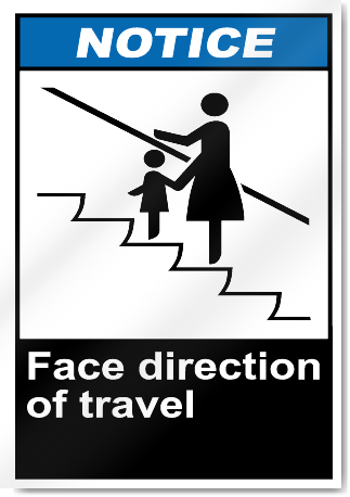 Face Direction Of Travel Notice Signs
