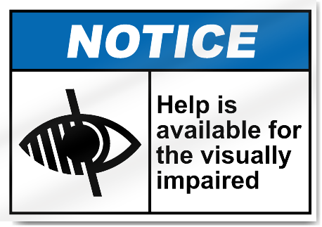 Help Is Available For The Visually Impaired Notice Signs
