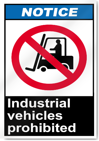 Industrial Vehicles Prohibited Notice Signs