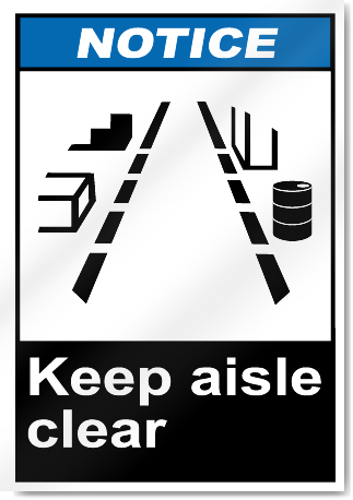 Keep Aisle Clear Notice Signs