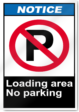 Loading Area No Parking Notice Signs