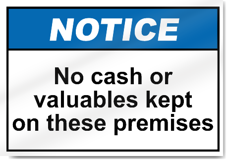 No Cash Or Valuables Kept On These Premises Notice Signs