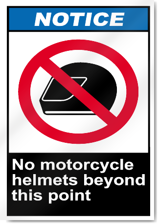 No Motorcycle Helmets Beyond This Point Notice Signs