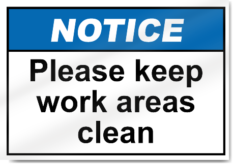 Please Keep Work Areas Clean Notice Signs
