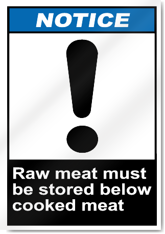 Raw Meat Must Be Stored Below Cooked Meat Notice Signs