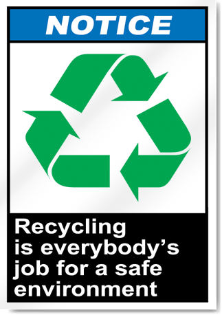 Recycling Is Everybody's Job For A Safe Environment Notice Signs