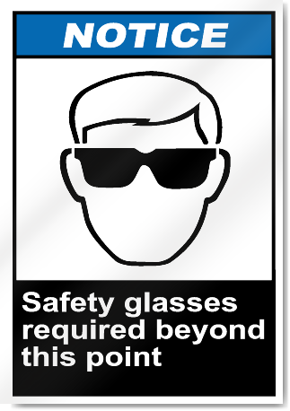 Safety Glasses Required Beyond This Point Notice Signs