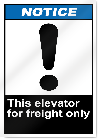 This Elevator For Freight Only Notice Signs