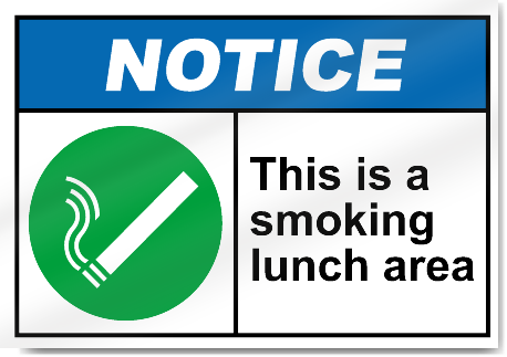 This Is A Smoking Lunch Area Notice Signs