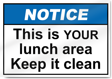 This Is Your Lunch Area Keep It Clean Notice Signs 