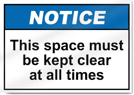 This Space Must Be Kept Clear At All Times Notice Signs