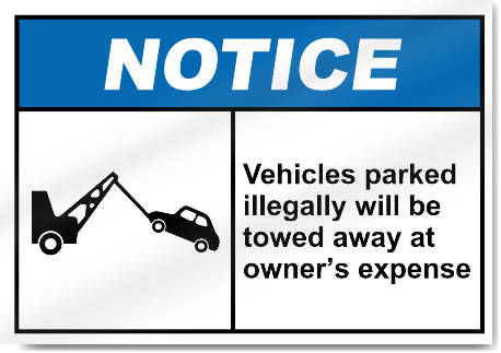 Vehicles Parked Illegally Will Be Towed At Owner's Expense Notice Signs