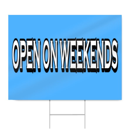 Open On Weekends Sign