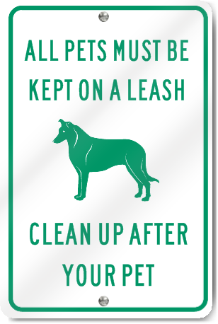 All Pets Must Be Kept On A Leash Please Clean Up After Your Pet Sign