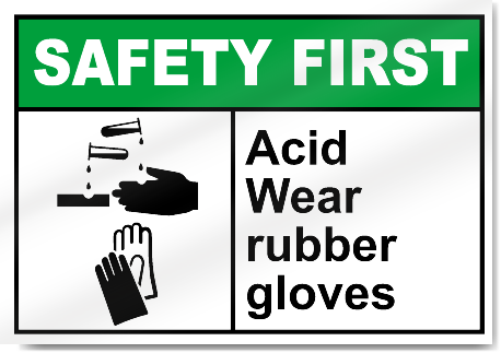 Acid Wear Rubber Gloves Safety First Signs