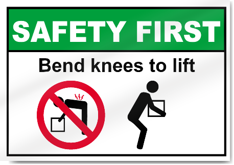 Bend Knees To Lift Safety First Signs