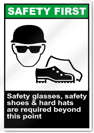 Safety Glasses Safety Shoes Safety First Signs