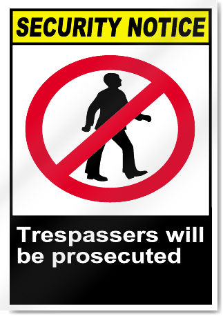Trespassers Will Be Prosecuted Security Signs
