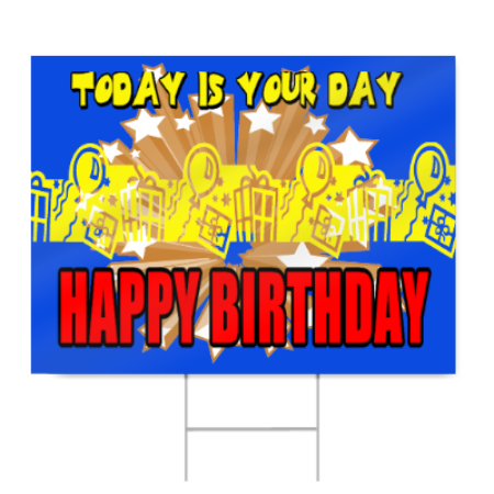 Today Is Your Day Happy Birthday Sign