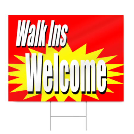 Walk Ins Welcome Sign