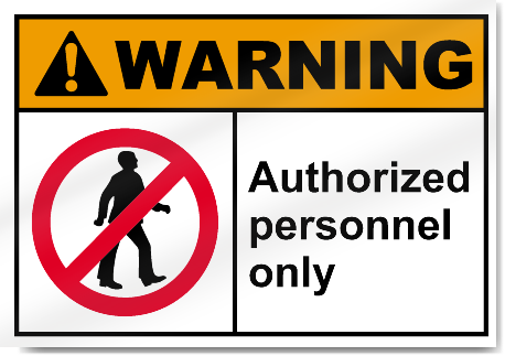 Authorized Personnel Only Warning Signs