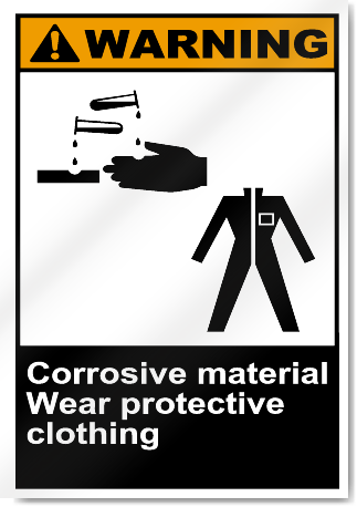 Corrosive Material Wear Protective Clothing Warning Signs