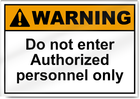 Do Not Enter Authorized Personnel Only Warning Signs